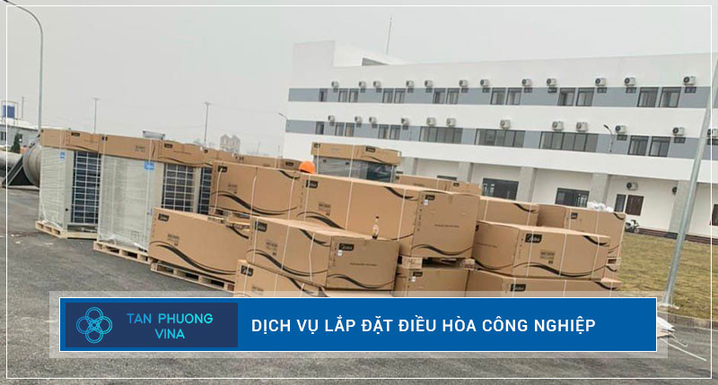 Dịch vụ lắp đặt điều hòa công nghiệp