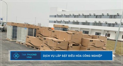 Dịch vụ lắp đặt điều hòa công nghiệp uy tín nhất miền Bắc