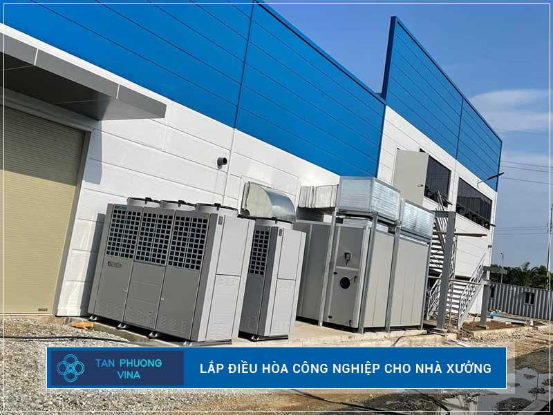 Lắp đặt điều hòa công nghiệp cho nhà xưởng