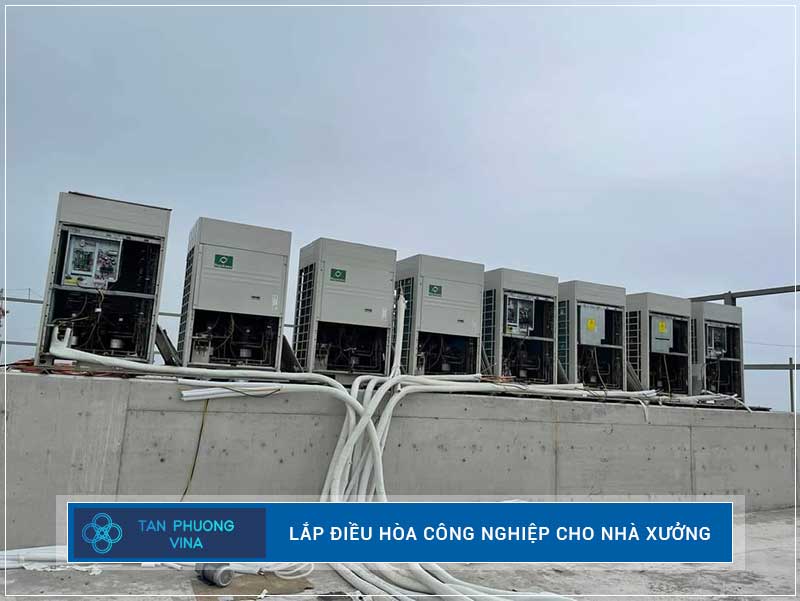 Lắp đặt điều hòa công nghiệp cho nhà xưởng