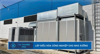 Lắp đặt điều hòa công nghiệp cho nhà xưởng