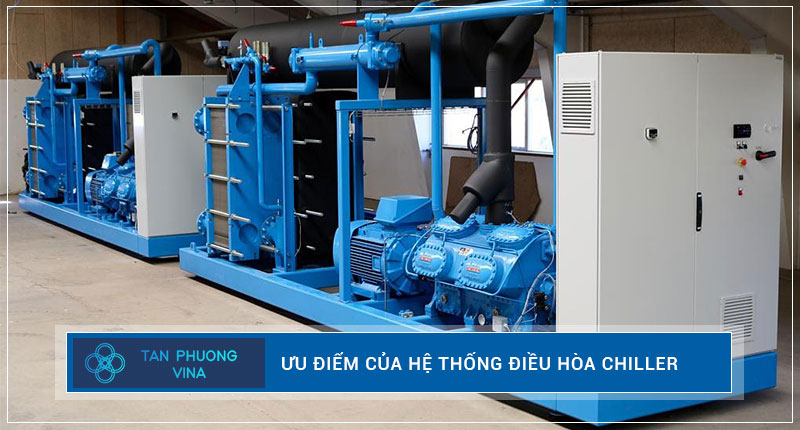 Ưu điểm của điều hòa công nghiệp Chiller